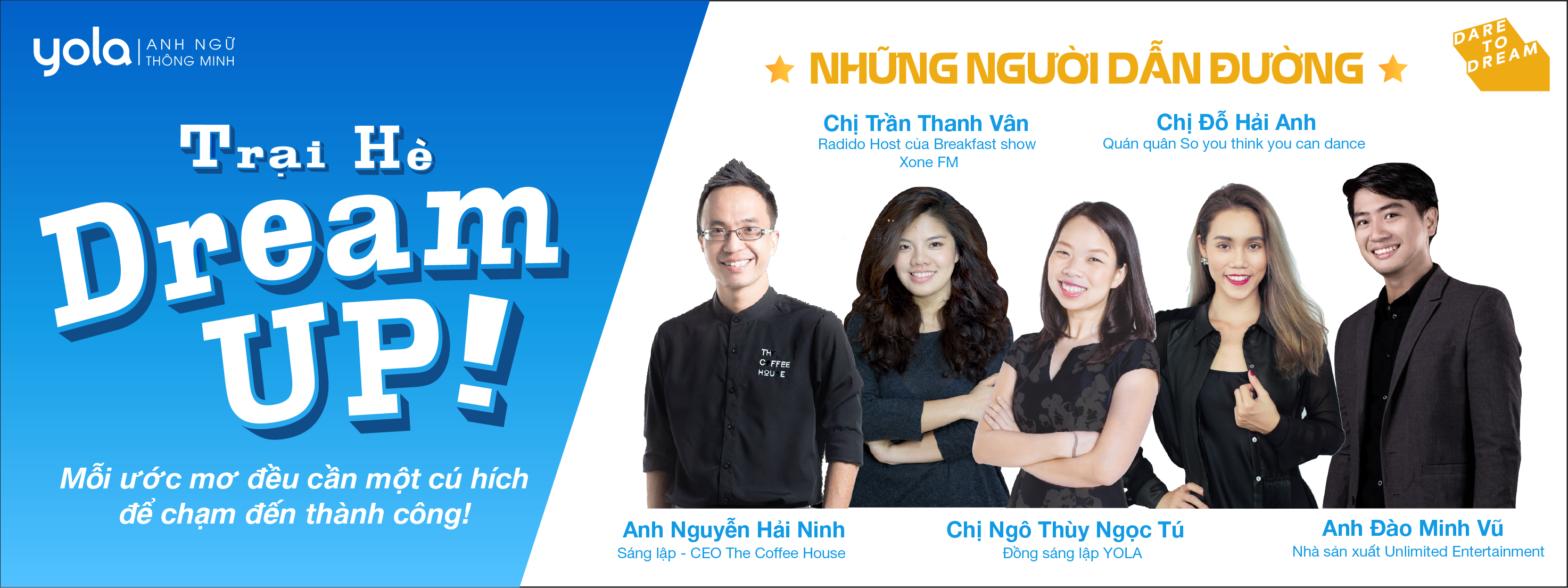 Khám phá công thức chinh phục ước mơ tại hội trại “Dream Up!” - 1
Cơ hội được lắng nghe câu chuyện chinh phục ước mơ của các “Người dẫn đường” tại hội trại “Dream Up!”.
