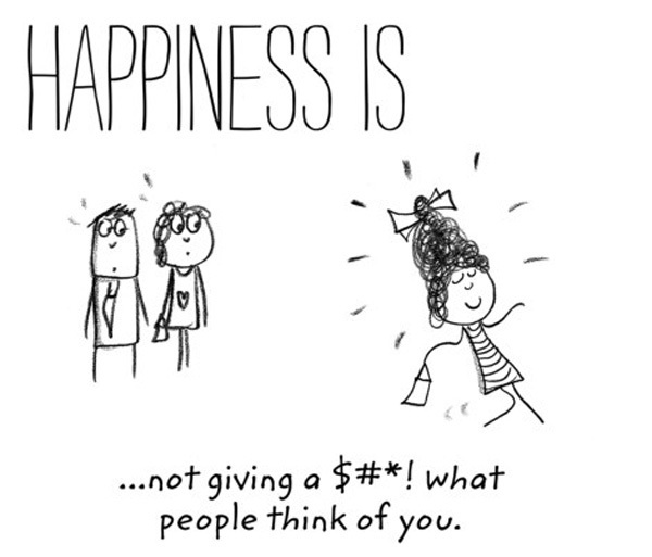 Hạnh phúc là không quan tâm tới những điều người ta nghĩ về bạn