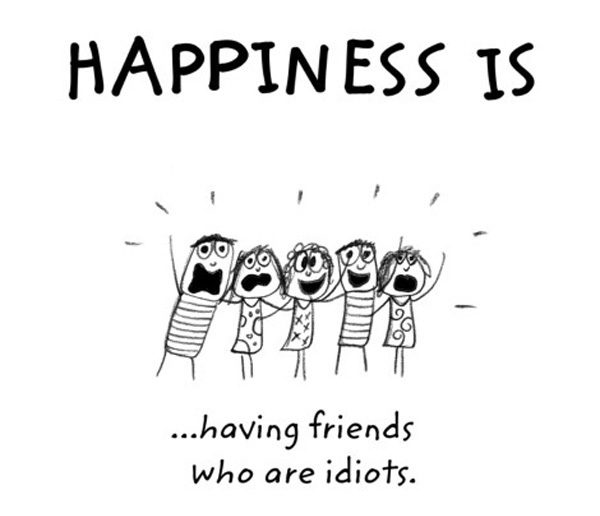 Hạnh phúc là có những người bạn ngốc nghếch nhưng thật tuyệt