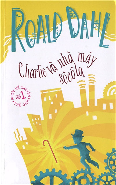 “Charlie và nhà máy sôcôla” (1964) - nhà văn Anh Roald Dahl
