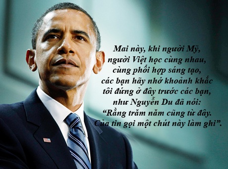 Trong bài phát biểu về quan hệ Việt - Mỹ tại Trung tâm Hội nghị Quốc gia ngày 24/5, Tổng thống Obama đã “vận dụng” cả thơ Lý Thường Kiệt, thơ Nguyễn Du, nhạc Văn Cao, nhạc Trịnh Công Sơn…