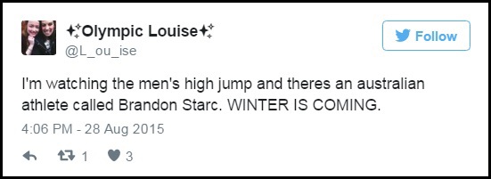 Tài khoản “Olympic Louise”: “Tôi đang theo dõi phần thi nhảy cao nam và bỗng xuất hiện một vận động viên người Úc tên gọi Brandon Starc. Mùa đông đến rồi”. Câu thoại “Mùa đông đến rồi” lặp đi lặp lại trong “Trò chơi vương quyền” như một mối đe dọa đáng sợ bởi mùa đông ở lục địa Westeros đồng nghĩa với bóng tối, lạnh lẽo, thiếu đói và còn có cả… xác sống “bóng trắng”. Mỗi khi nói ra câu thoại này, các nhân vật trong phim lại thường mang vẻ mặt rất “nghiêm trọng”, đặt trong “status”, câu thoại bỗng trở nên hài hước.
