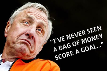 Những phát ngôn để đời của huyền thoại Johan Cruyff - 2 Những phát ngôn để đời của huyền thoại Johan Cruyff - 2