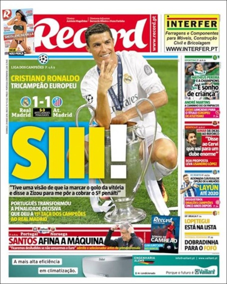 Báo chí thế giới ca ngợi Real Madrid sau chức vô địch Champions League - 10 Tờ Record (Bồ Đào Nha) chế giễu Messi bằng dòng tít: Siii!