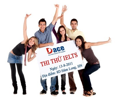 Tổ chức thi thử IELTS - ngày 13/8/2011 tại Trung tâm Anh ngữ Đức Anh - DACE - 1 Tổ chức thi thử IELTS - ngày 13/8/2011 tại Trung tâm Anh ngữ Đức Anh - DACE - 1