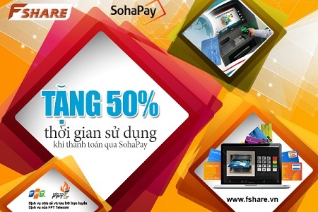 Thanh toán qua SohaPay, tặng thêm 50% thời gian dùng gói Vip Fshare - 1 Được biết,