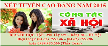 Xét tuyển Ngành Công tác Xã hội hệ Cao đẳng chính quy năm 2015 - 1 THÔNG BÁO TUYỂN SINH NĂM 2015