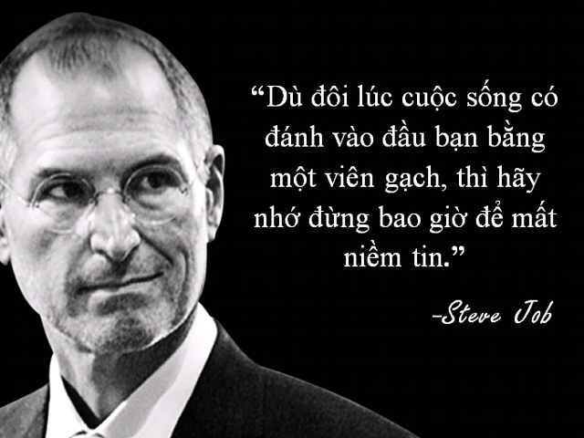 Những câu nói truyền cảm hứng “bất hủ” của Steve Jobs - 5 Những câu nói truyền cảm hứng “bất hủ” của Steve Jobs - 5