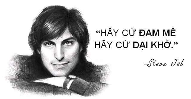 Những câu nói truyền cảm hứng “bất hủ” của Steve Jobs - 6 Những câu nói truyền cảm hứng “bất hủ” của Steve Jobs - 6