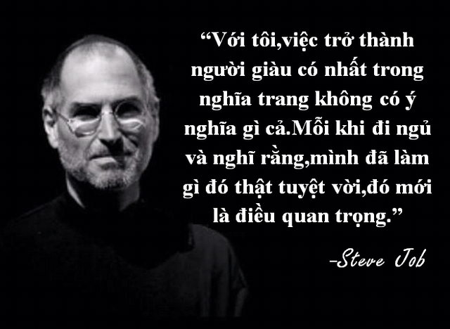 Những câu nói truyền cảm hứng “bất hủ” của Steve Jobs - 7 Những câu nói truyền cảm hứng “bất hủ” của Steve Jobs - 7