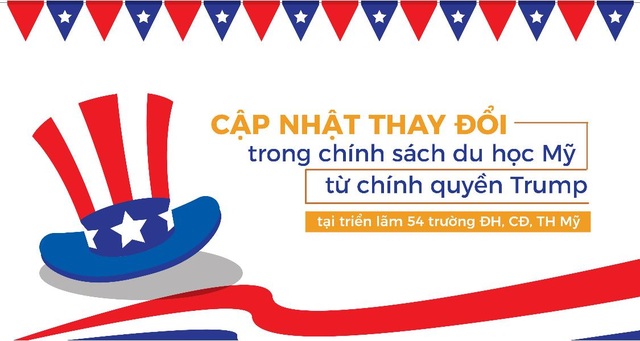 Cập nhật chính sách du học dưới thời Trump tại Triển lãm Du học 54 trường Mỹ - 1 Cập nhật chính sách du học dưới thời Trump tại Triển lãm Du học 54 trường Mỹ - 1