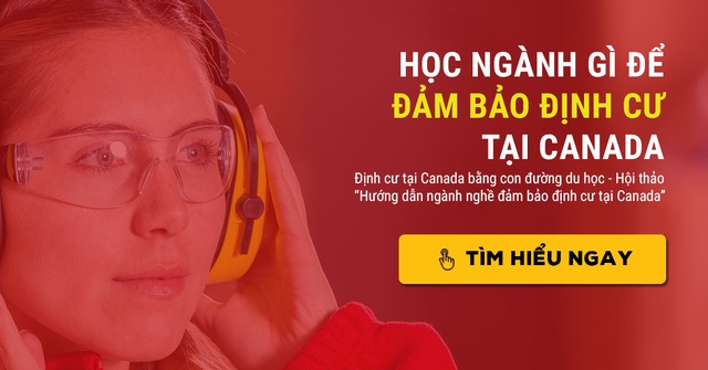 Học ngành gì để đảm bảo định cư tại Canada? - 1 Học ngành gì để đảm bảo định cư tại Canada? - 1