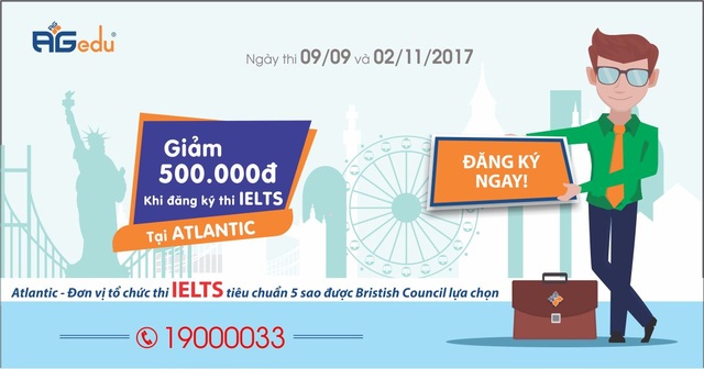 Lý do tại sao bạn nên thi IELTS ngay trong năm 2017 - 2 Thi IELTS tại Atlantic tiết kiệm ngay 500.000đ lệ phí thi.