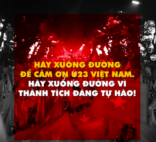 U23 Việt Nam: Thắng làm vua, thua vẫn là anh hùng! - 5 Chúng ta xuống đường để cổ võ cho đội bóng đáng tự hào
