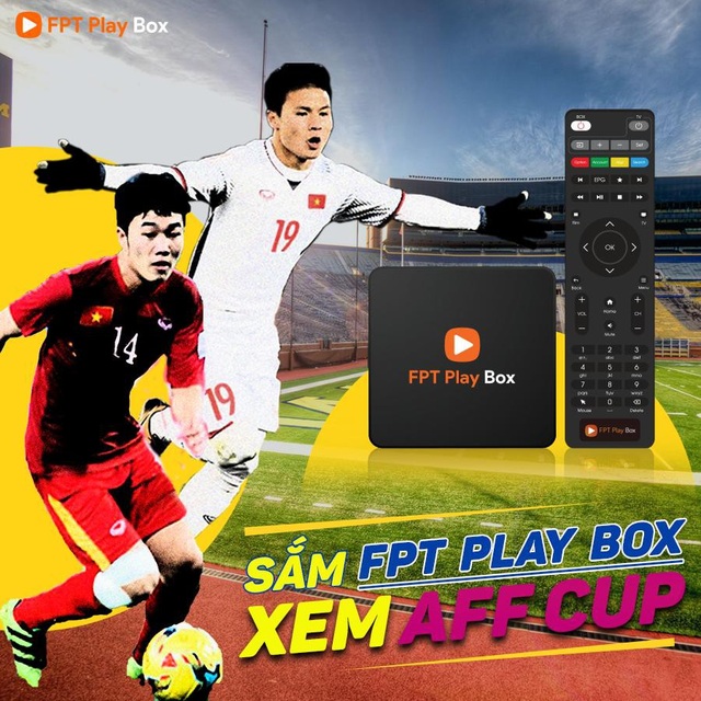 Sắm FPT Play Box thưởng thức trọn vẹn AFF Suzuki Cup 2018