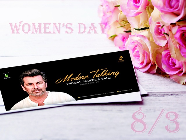 Vé Modern Talking được lựa chọn làm quà tặng dịp 8/3 - 3 Vé Modern Talking được lựa chọn làm quà tặng dịp 8/3 - 3