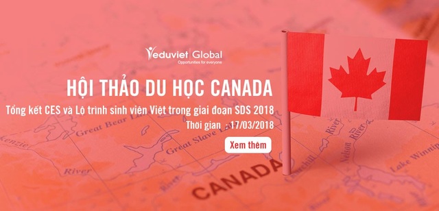 Du học Canada: Tổng kết CES và lộ trình du học trong giai đoạn SDS 2018 - 1 Du học Canada: Tổng kết CES và lộ trình du học trong giai đoạn SDS 2018 - 1