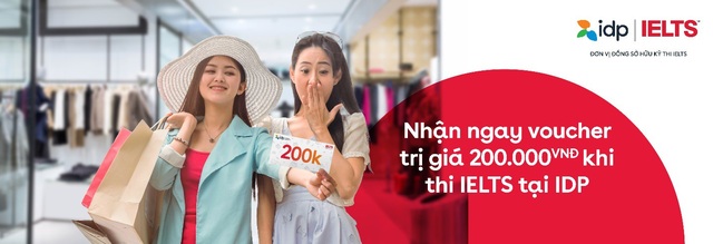Tặng voucher 200.000đ khi thi IELTS với IDP tháng 05 & 06 - 1 Tặng voucher 200.000đ khi thi IELTS với IDP tháng 05 & 06 - 1