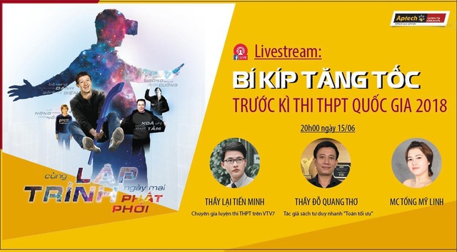 Livestream “Bí quyết tăng tốc trước kỳ thi THPT Quốc gia 2018” - 1
Chương trình “Bí kíp tăng tốc trước kỳ thi THPT Quốc gia 2018”.