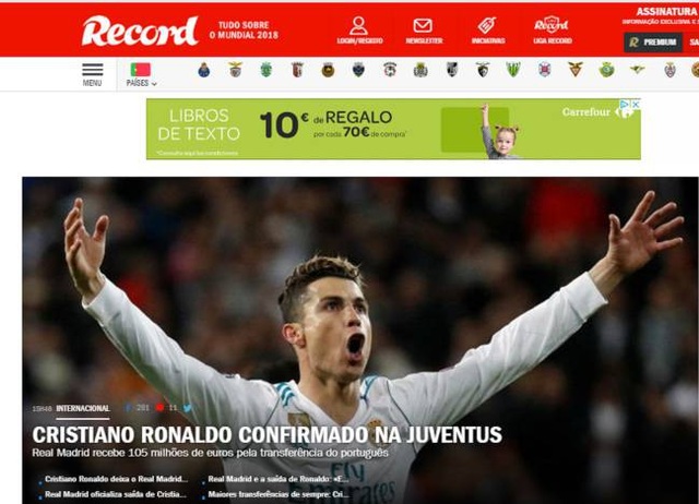 Báo chí thế giới nói gì về việc Real Madrid bán C.Ronaldo? - 8
Tờ Record (Bồ Đào Nha) cho rằng Juventus đã mua C.Ronaldo với giá chỉ bằng 1/10 so với phí giải phóng hợp đồng của anh (1 tỷ euro). Tờ báo này nhấn mạnh rằng C.Ronaldo thực sự muốn rời Real Madrid
