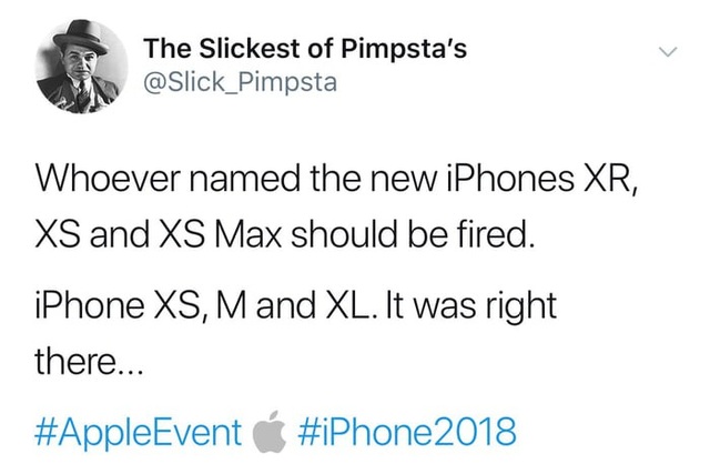 Phản ứng hài hước của dân mạng với loạt iPhone mới - 5 Cách đặt tên các phiên bản iPhone mới có thể gây bối rối cho nhiều người. Đổi lại các phiên bản iPhone mới nên có tên gọi lần lượt là XS, M và XL, tương tự như cách đặt... kích cỡ của áo quần, tương ứng với kích cỡ màn hình các phiên bản iPhone