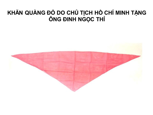 Gặp người được Bác Hồ tặng chiếc khăn quàng đỏ - 3
Chiếc khăn quàng đỏ ông Đinh Ngọc Thỉ gìn giữ là một hiện vật quý