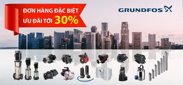 Grundfos tham gia Vietbuld với các sản phẩm không đối thủ cạnh tranh - 3 Chương trình ưu đãi đặc biệt áp dụng cho quý đối tác, khách hàng trong thời gian triển lãm