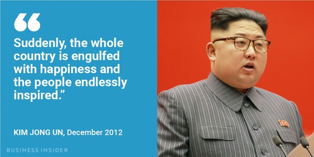 Những tuyên bố “hét ra lửa” của ông Kim Jong-un - 5 Nhằm ca ngợi các vụ phóng tên lửa giúp khích lệ tinh thần của người Triều Tiên, vào tháng 12/2012, nhà lãnh đạo Kim Jong-un nói: “Đột nhiên, toàn bộ đất nước ngập tràn trong niềm hạnh phúc và mọi người thấy phấn khích vô tận”.