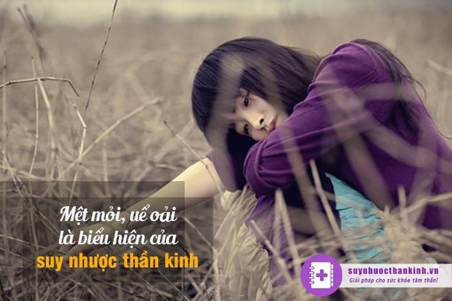 Nhận biết sớm dấu hiệu suy nhược thần kinh bằng cách nào? - 2 Nhận biết sớm dấu hiệu suy nhược thần kinh bằng cách nào? - 2