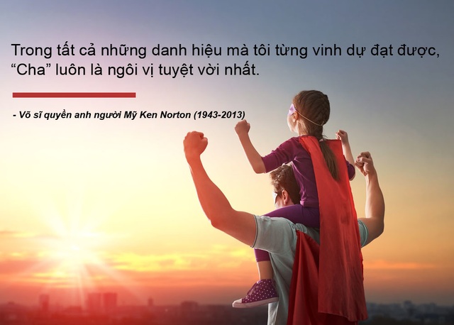 Những câu nói truyền cảm hứng về cha - 3 Những câu nói truyền cảm hứng về cha - 3