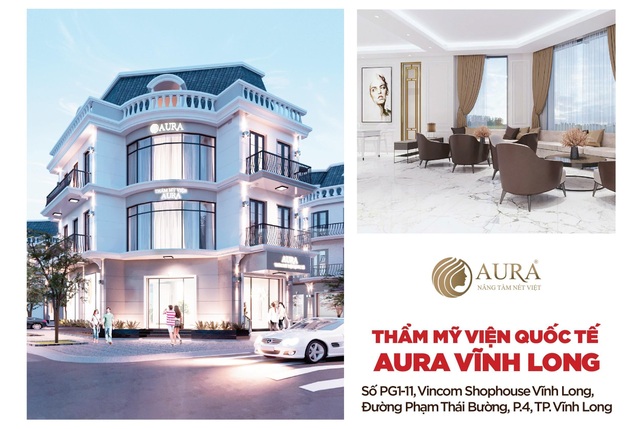 Thẩm mỹ viện AURA khai trương cơ sở thứ 7 tại Thành phố Vĩnh Long - 1 Thẩm mỹ viện AURA khai trương cơ sở thứ 7 tại Thành phố Vĩnh Long - 1
