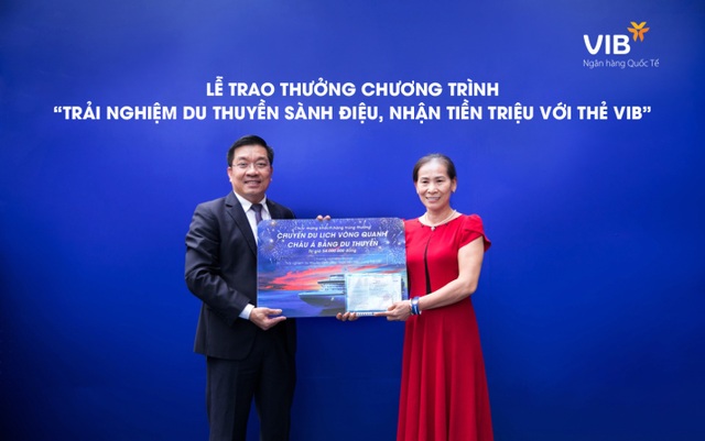 Đã có 2 chủ thẻ tín dụng VIB trúng cặp vé du lịch châu Á bằng du thuyền - 1 Đã có 2 chủ thẻ tín dụng VIB trúng cặp vé du lịch châu Á bằng du thuyền - 1
