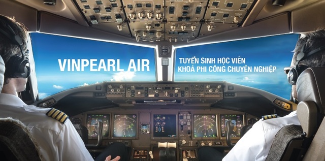 Vinpearl Air thông báo tuyển sinh phi công và kỹ thuật bay khóa 1 - 1 Vinpearl Air thông báo tuyển sinh phi công và kỹ thuật bay khóa 1 - 1