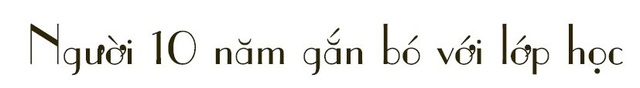 Cô giáo một thập kỷ ở lớp học trò qua đời, cô vẫn phải mỉm cười - 8 Cô giáo một thập kỷ ở lớp học trò qua đời, cô vẫn phải mỉm cười - 8