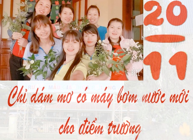 20/11 của 8 cô giáo trẻ đứng lớp không lương: Chỉ dám mơ có máy bơm nước - 5 20/11 của 8 cô giáo trẻ đứng lớp không lương: Chỉ dám mơ có máy bơm nước - 5