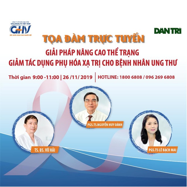 Tọa đàm trực tuyến: Giải pháp nâng cao thể trạng, giảm tác dụng phụ của hóa xạ trị cho bệnh nhân ung thư - 2 Tọa đàm trực tuyến: Giải pháp nâng cao thể trạng, giảm tác dụng phụ của hóa xạ trị cho bệnh nhân ung thư - 2