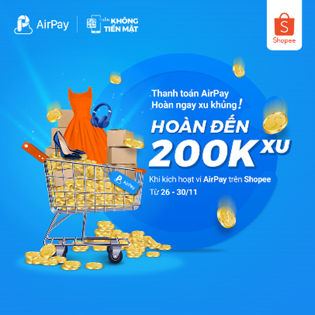 Cơ hội nhận đến 200.000 xu trên Shopee khi thanh toán AirPay từ 26-30.11 - 1 Cơ hội nhận đến 200.000 xu trên Shopee khi thanh toán AirPay từ 26-30.11 - 1