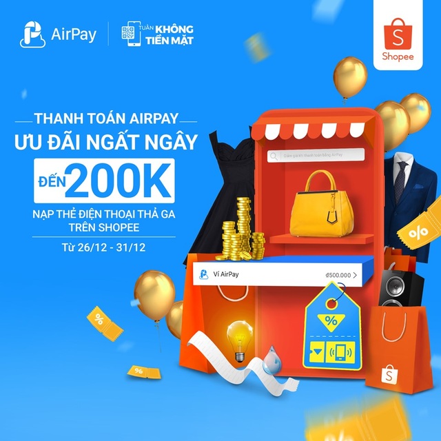 Đăng ký AirPay, ưu đãi lên đến 200K từ 26-31/12 - 1 Đăng ký AirPay, ưu đãi lên đến 200K từ 26-31/12 - 1