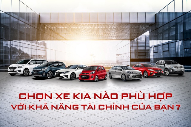 Chọn xe KIA nào phù hợp với khả năng tài chính của bạn? - 1