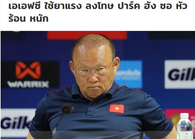 Báo Thái Lan: “AFC nghiêm khắc trừng phạt HLV Park Hang Seo”