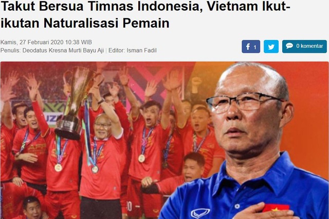 Báo Indonesia: “Sợ sức mạnh của Indonesia, Việt Nam vội vàng nhập tịch”