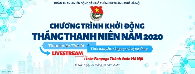 Lần đầu tiên Tháng Thanh niên khởi động qua livestream vì dịch Covid-19 - 2 Lần đầu tiên Tháng Thanh niên khởi động qua livestream vì dịch Covid-19 - 2