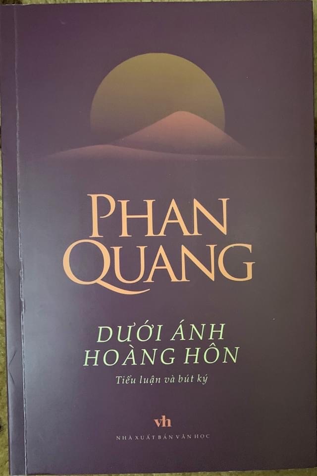 Dưới ánh hoàng hôn hiện lên một Phan Quang giữa đời văn, nghiệp báo - 2 Dưới ánh hoàng hôn hiện lên một Phan Quang giữa đời văn, nghiệp báo - 2