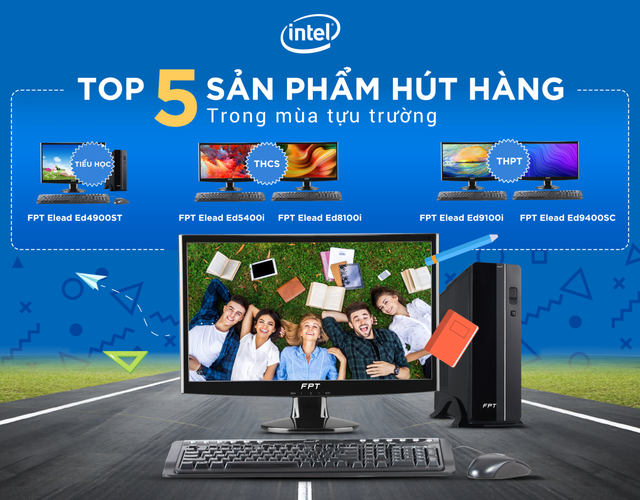 Top 5 máy tính FPT Elead chip Intel hút hàng trong mùa tựu trường - 1 Top 5 máy tính FPT Elead chip Intel hút hàng trong mùa tựu trường - 1