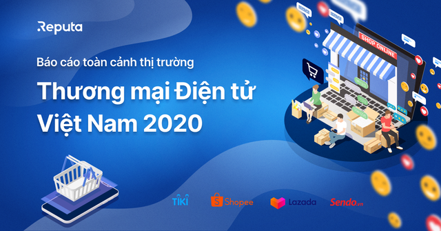 Reputa công bố báo cáo Toàn cảnh Thị trường TMDT Việt Nam 2020 - 1 Reputa công bố báo cáo Toàn cảnh Thị trường TMDT Việt Nam 2020 - 1