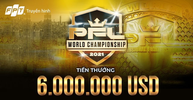 6 triệu USD cho những nhà vô địch PFL World Championship 2021 - 1 6 triệu USD cho những nhà vô địch PFL World Championship 2021 - 1