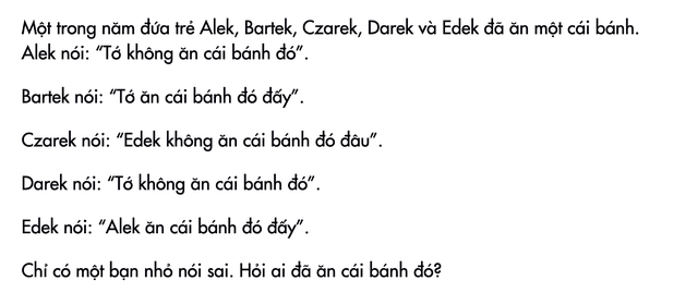 Thử tài bạn đọc: 3 cách giải bài toán Logic kinh điển bậc tiểu học - 1 Thử tài bạn đọc: 3 cách giải bài toán Logic kinh điển bậc tiểu học - 1