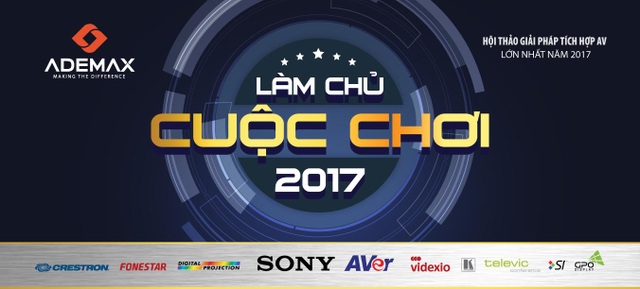Hội thảo Làm chủ cuộc chơi 2017 – Bước đột phá giải pháp AV - 1 Hội thảo Làm chủ cuộc chơi 2017