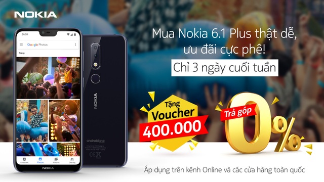 Cuối tuần sắm Nokia 6.1 Plus, nhận ngay voucher mua phụ kiện - 1 Cuối tuần sắm Nokia 6.1 Plus, nhận ngay voucher mua phụ kiện - 1