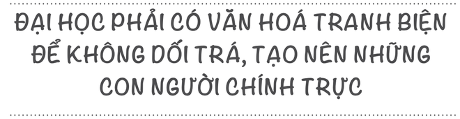 Chất lượng giáo dục đại học: Ông chủ hay người làm thuê cũng từ đó mà ra - 6